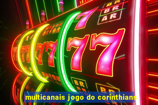 multicanais jogo do corinthians